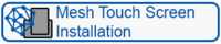 Mesh Touch Screen Installation
